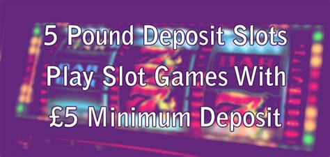 5 pound deposit slots|£5 Deposit Casinos 2024 .